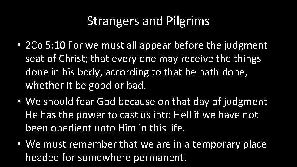 Strangers and Pilgrims • 2 Co 5: 10 For we must all appear before