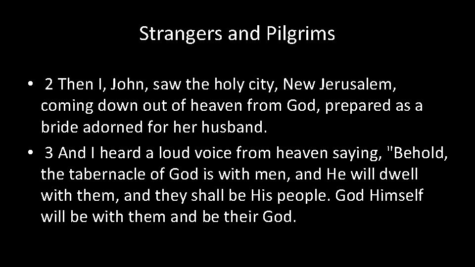 Strangers and Pilgrims • 2 Then I, John, saw the holy city, New Jerusalem,