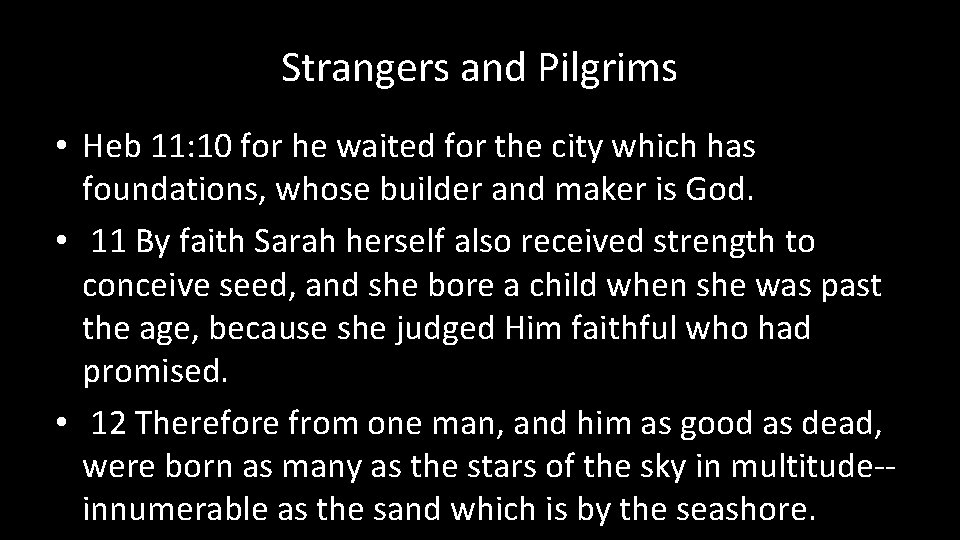 Strangers and Pilgrims • Heb 11: 10 for he waited for the city which
