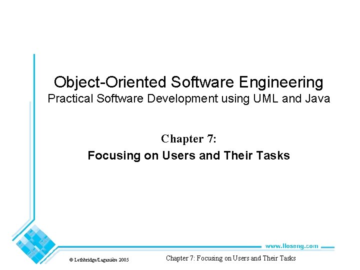 Object-Oriented Software Engineering Practical Software Development using UML and Java Chapter 7: Focusing on