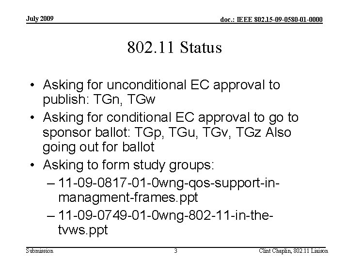 July 2009 doc. : IEEE 802. 15 -09 -0580 -01 -0000 802. 11 Status