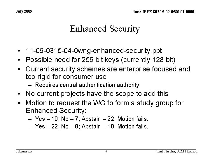 July 2009 doc. : IEEE 802. 15 -09 -0580 -01 -0000 Enhanced Security •