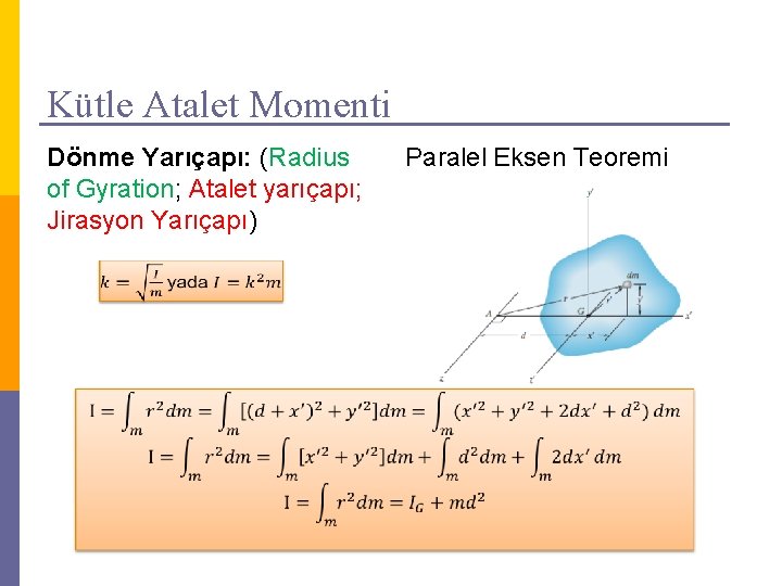 Kütle Atalet Momenti Dönme Yarıçapı: (Radius of Gyration; Atalet yarıçapı; Jirasyon Yarıçapı) Paralel Eksen