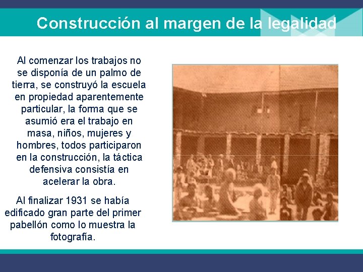 Construcción al margen de la legalidad Al comenzar los trabajos no se disponía de