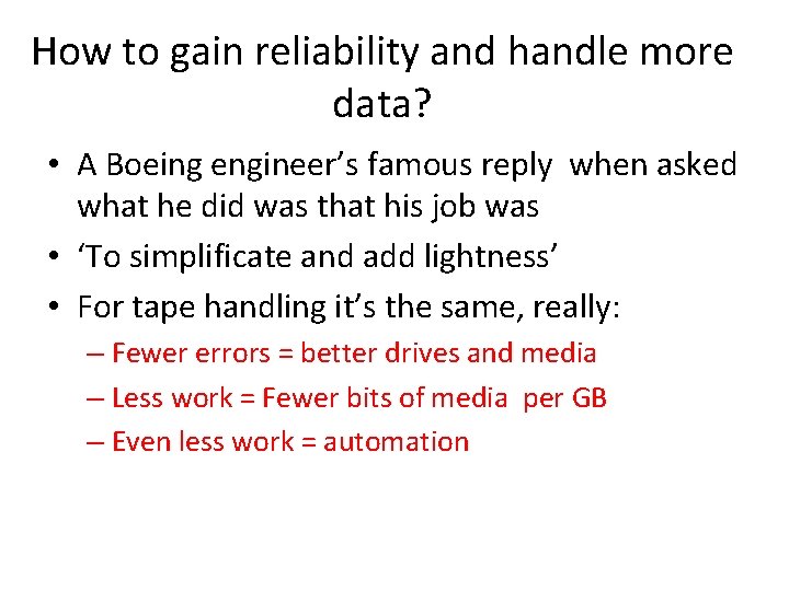 How to gain reliability and handle more data? • A Boeing engineer’s famous reply