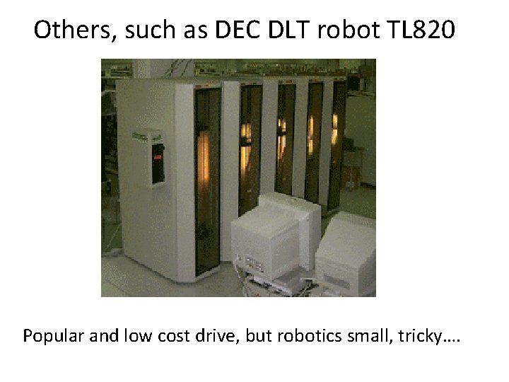 Others, such as DEC DLT robot TL 820 Popular and low cost drive, but