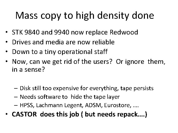 Mass copy to high density done • • STK 9840 and 9940 now replace