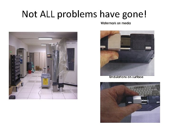 Not ALL problems have gone! Not ALL problems have gone!