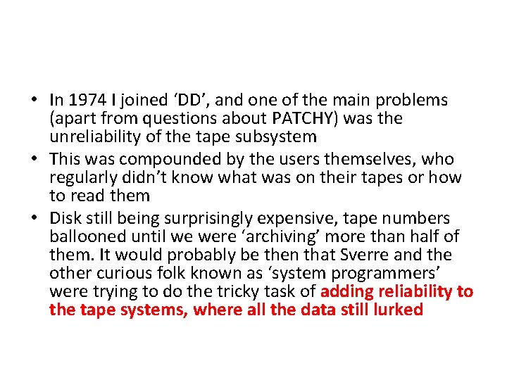  • In 1974 I joined ‘DD’, and one of the main problems (apart