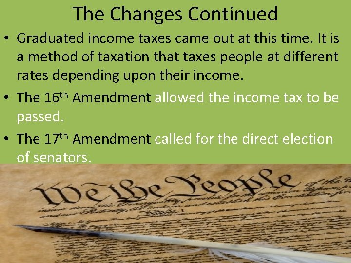 The Changes Continued • Graduated income taxes came out at this time. It is