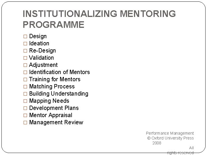 INSTITUTIONALIZING MENTORING PROGRAMME � Design � Ideation � Re-Design � Validation � Adjustment �
