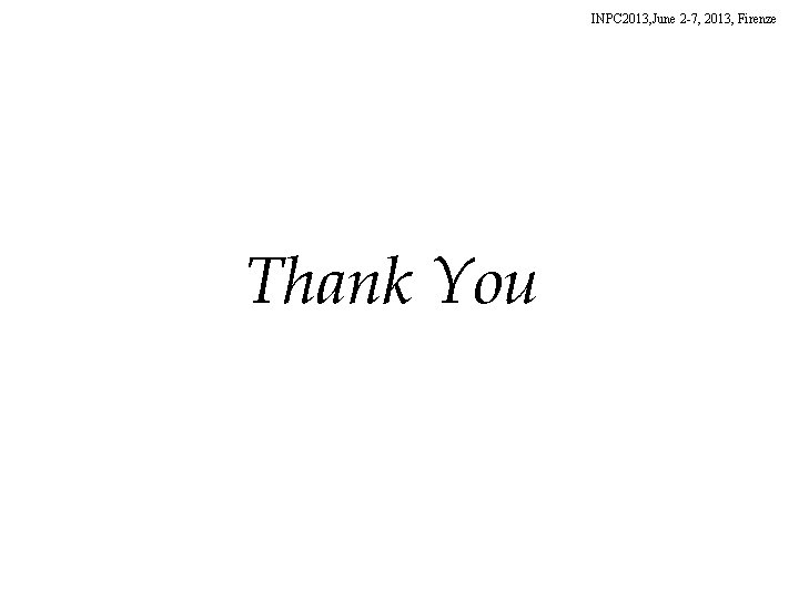 INPC 2013, June 2 -7, 2013, Firenze Thank You 