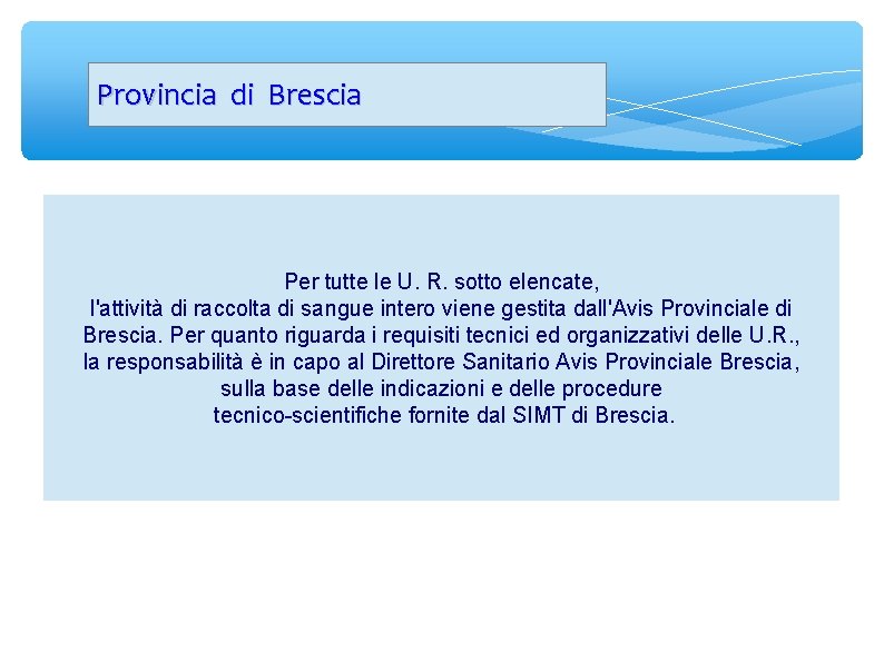 Provincia di Brescia Per tutte le U. R. sotto elencate, l'attività di raccolta di
