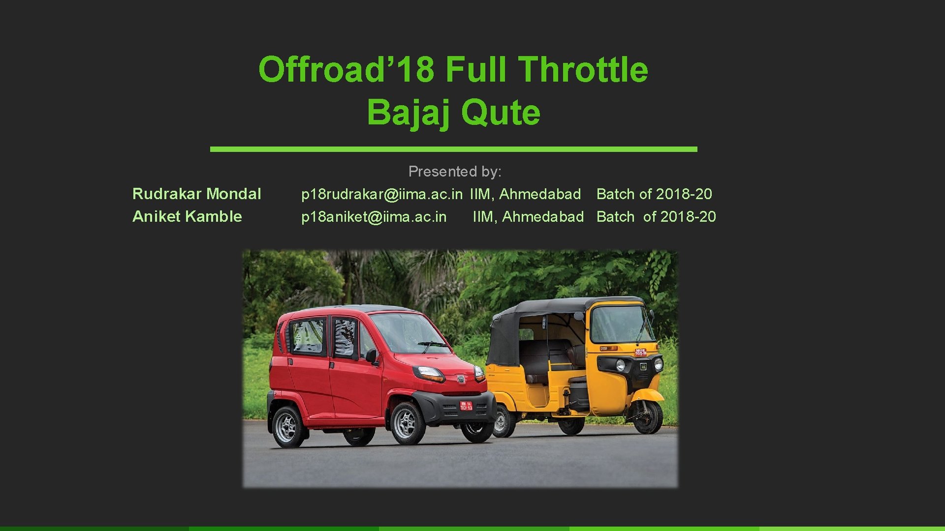 Offroad’ 18 Full Throttle Bajaj Qute Rudrakar Mondal Aniket Kamble Presented by: p 18