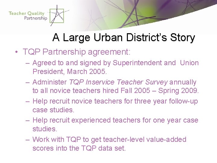 A Large Urban District’s Story • TQP Partnership agreement: – Agreed to and signed