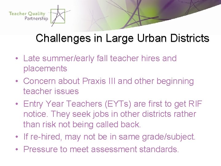 Challenges in Large Urban Districts • Late summer/early fall teacher hires and placements •