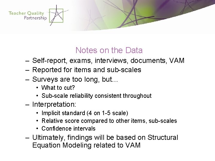 Notes on the Data – Self-report, exams, interviews, documents, VAM – Reported for items