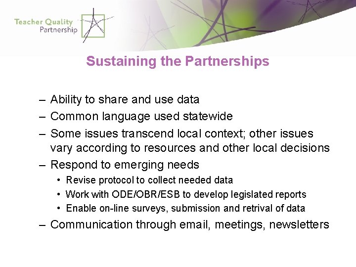 Sustaining the Partnerships – Ability to share and use data – Common language used