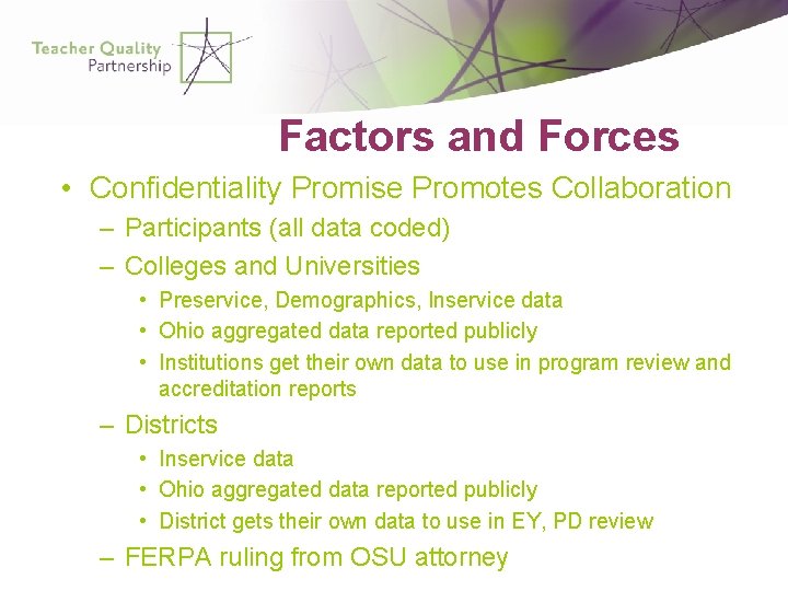 Factors and Forces • Confidentiality Promise Promotes Collaboration – Participants (all data coded) –