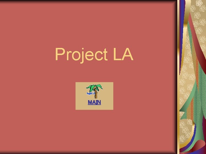 Project LA MAIN Project LA MAIN