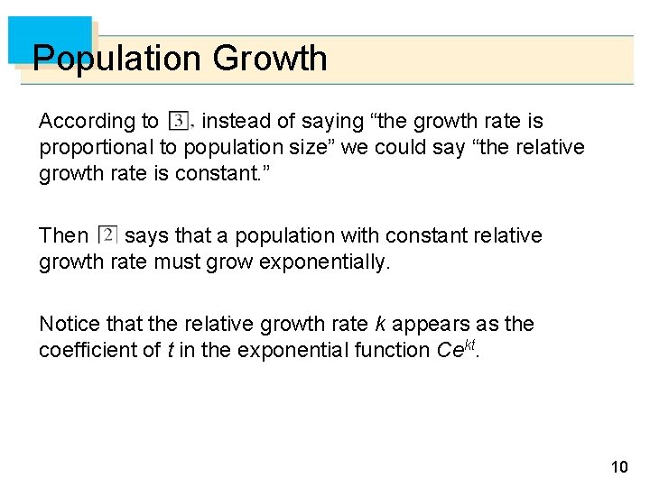 Population Growth According to instead of saying “the growth rate is proportional to population