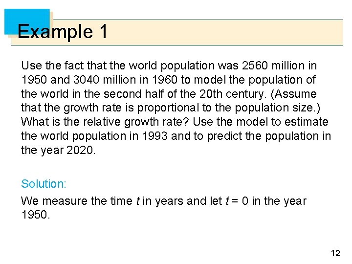 Example 1 Use the fact that the world population was 2560 million in 1950