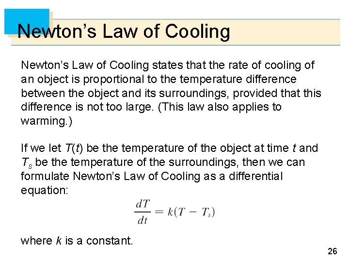 Newton’s Law of Cooling states that the rate of cooling of an object is