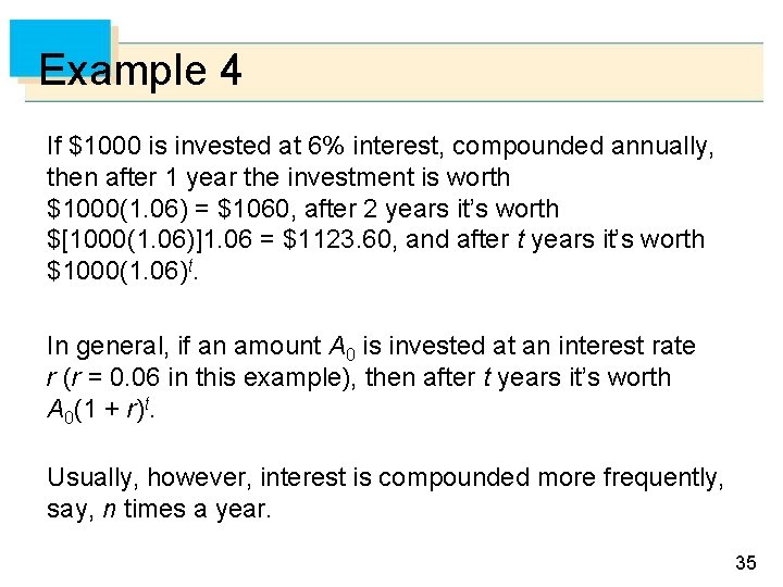 Example 4 If $1000 is invested at 6% interest, compounded annually, then after 1