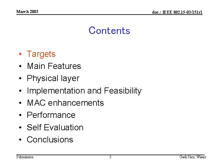 March 2003 doc. : IEEE 802. 15 -03/151 r 1 Contents • • Targets