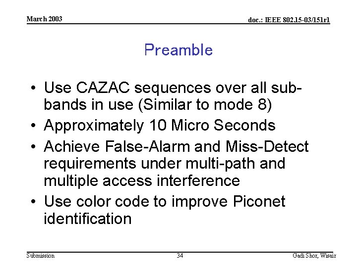 March 2003 doc. : IEEE 802. 15 -03/151 r 1 Preamble • Use CAZAC