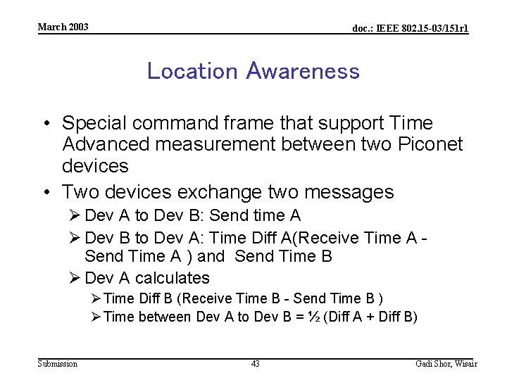 March 2003 doc. : IEEE 802. 15 -03/151 r 1 Location Awareness • Special