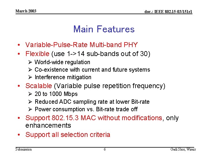 March 2003 doc. : IEEE 802. 15 -03/151 r 1 Main Features • Variable-Pulse-Rate