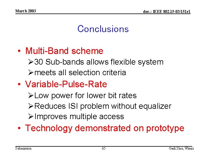 March 2003 doc. : IEEE 802. 15 -03/151 r 1 Conclusions • Multi-Band scheme