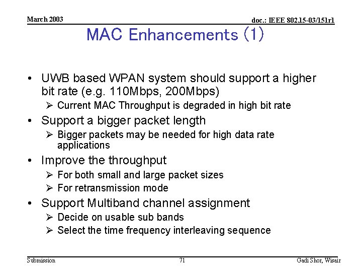 March 2003 doc. : IEEE 802. 15 -03/151 r 1 MAC Enhancements (1) •