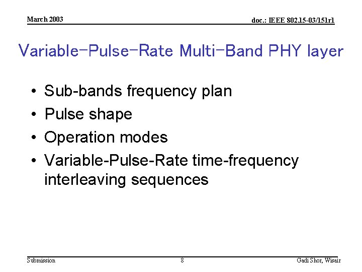 March 2003 doc. : IEEE 802. 15 -03/151 r 1 Variable-Pulse-Rate Multi-Band PHY layer