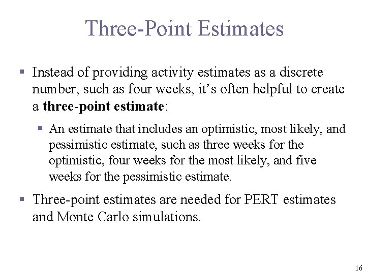 Three-Point Estimates § Instead of providing activity estimates as a discrete number, such as