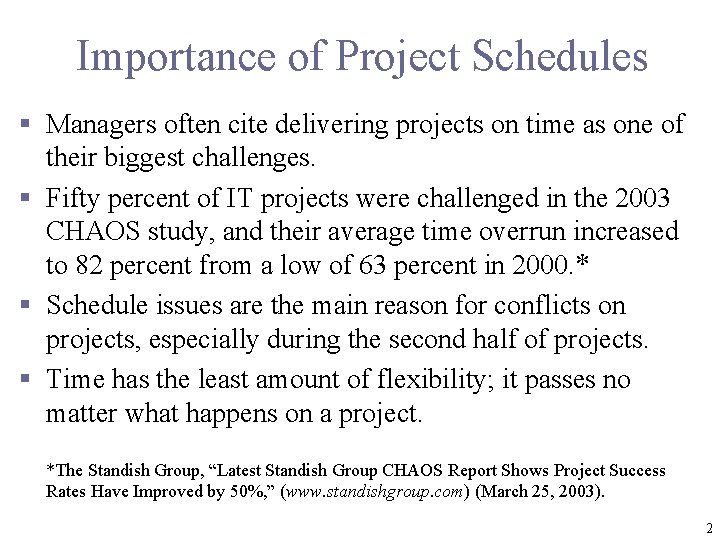 Importance of Project Schedules § Managers often cite delivering projects on time as one