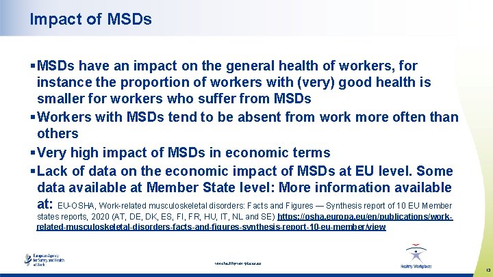 Impact of MSDs § MSDs have an impact on the general health of workers,