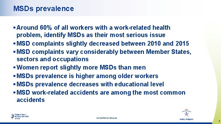 MSDs prevalence § Around 60% of all workers with a work-related health problem, identify