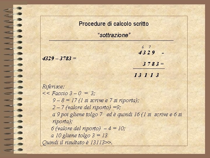 Procedure di calcolo scritto “sottrazione” 6 4329 – 3783 = 7 4329 - 3783=