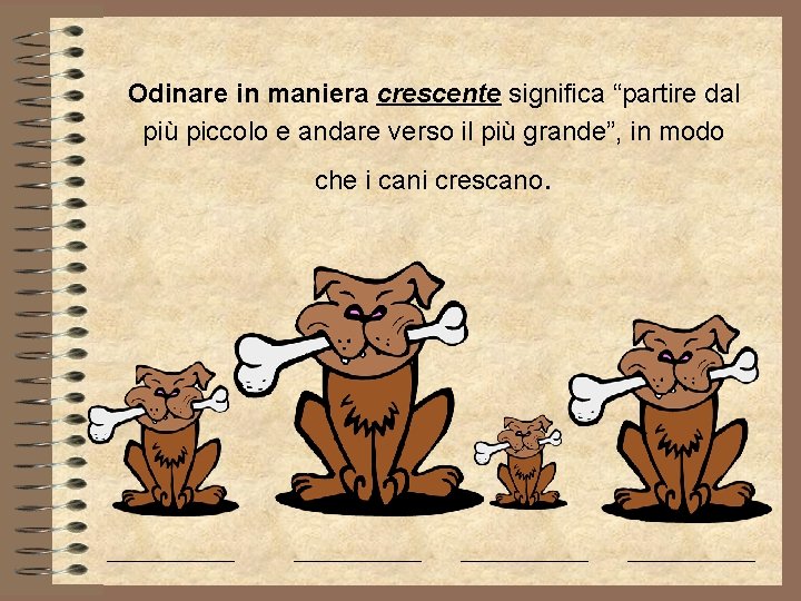 Odinare in maniera crescente significa “partire dal più piccolo e andare verso il più