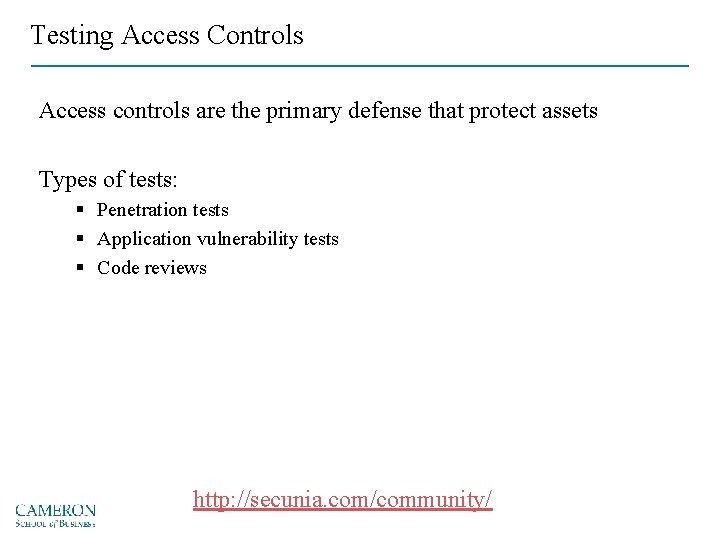 Testing Access Controls Access controls are the primary defense that protect assets Types of