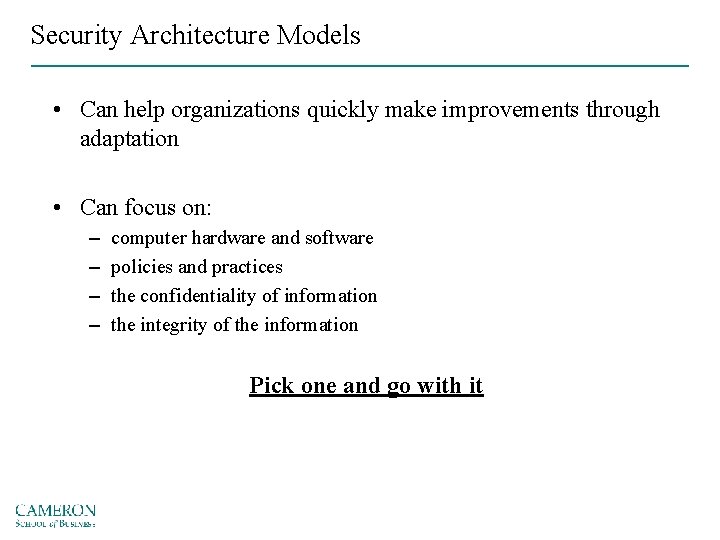 Security Architecture Models • Can help organizations quickly make improvements through adaptation • Can
