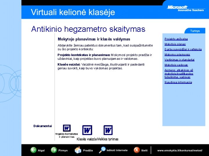 Antikinio hegzametro skaitymas Mokytojo planavimas ir klasės valdymas Projekto apžvalga Atidarykite žemiau pateiktus dokumentus