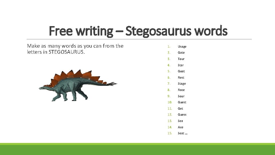 Free writing – Stegosaurus words Make as many words as you can from the