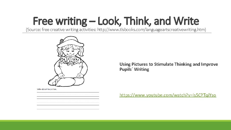 Free writing – Look, Think, and Write (Source: free creative writing activities: http: //www.