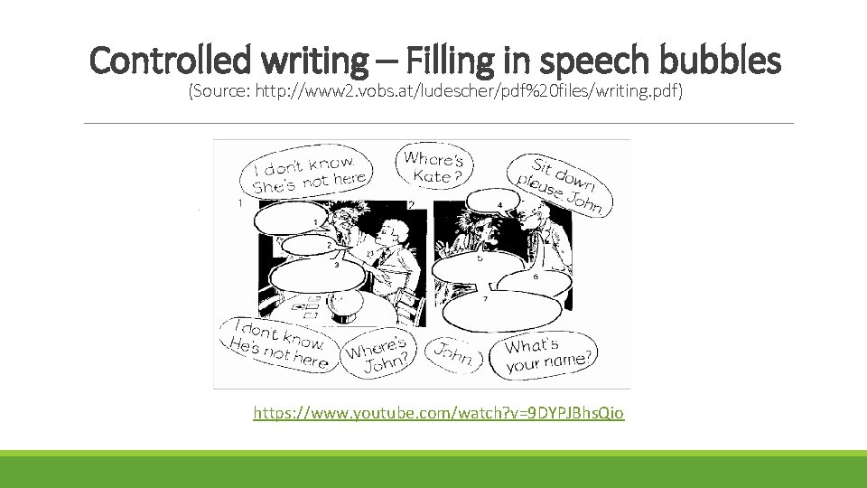 Controlled writing – Filling in speech bubbles (Source: http: //www 2. vobs. at/ludescher/pdf%20 files/writing.