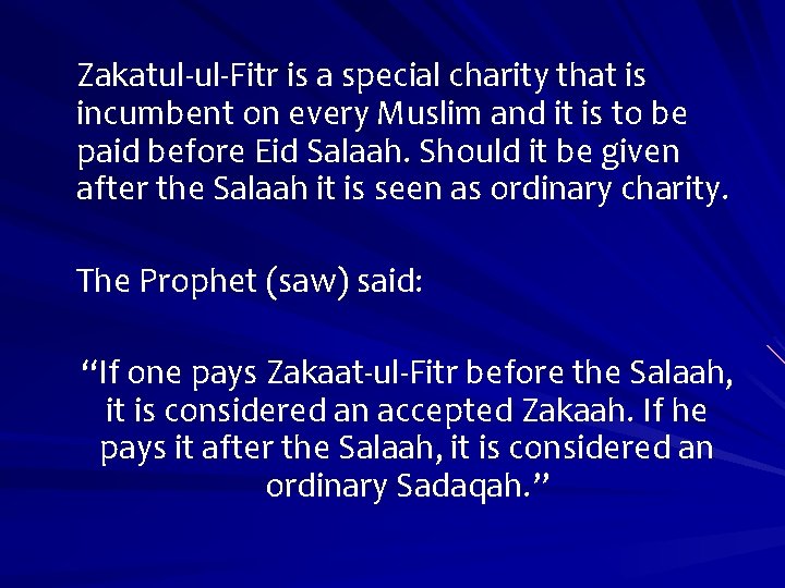 Zakatul-ul-Fitr is a special charity that is incumbent on every Muslim and it is