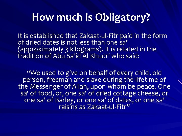 How much is Obligatory? It is established that Zakaat-ul-Fitr paid in the form of