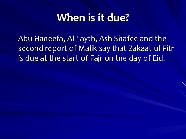 When is it due? Abu Haneefa, Al Layth, Ash Shafee and the second report
